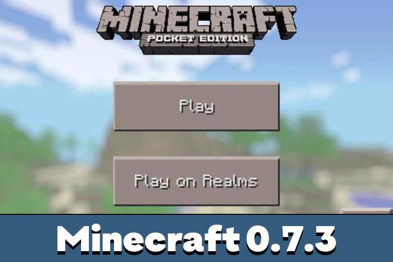Download Minecraft Pe 0 7 3 Apk Free Mcpe 0 7 3