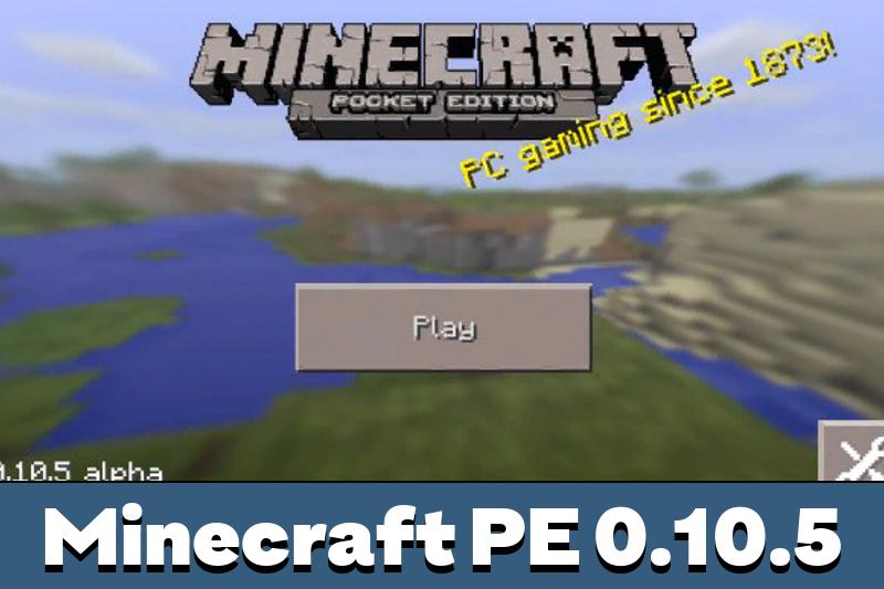 Download Minecraft PE 0.10.5 Apk Free - MCPE 0.10.5