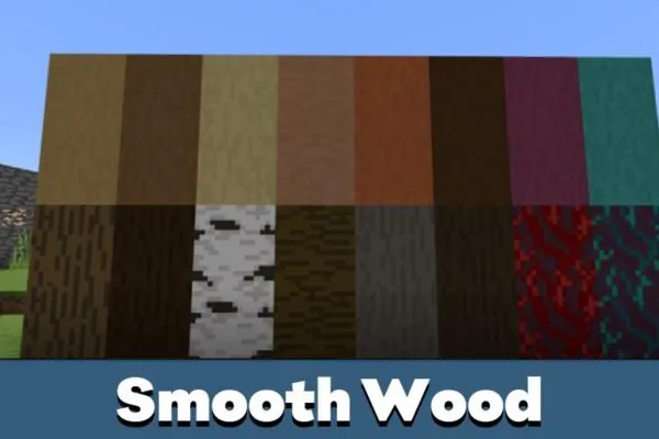 Wood in Smooth Texture Pack for Minecraft PE