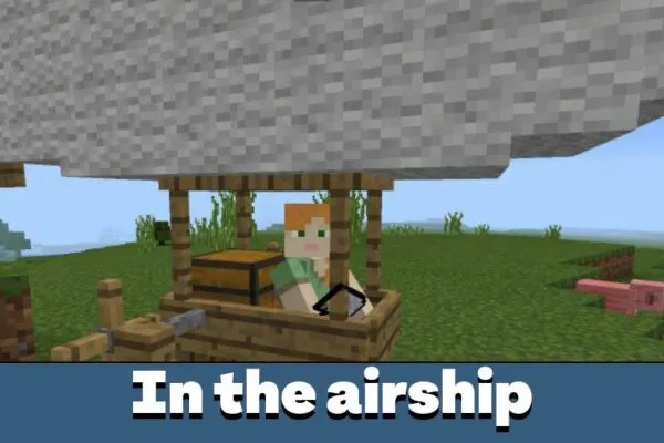 In the Airship from Airship Mod for Minecraft PE