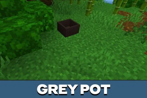 Grey Botany Pots Mod for Minecraft PE